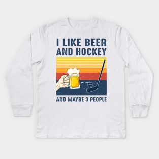 I Like Beer And Hockey And Maybe 3 People Vintage Shirt Kids Long Sleeve T-Shirt